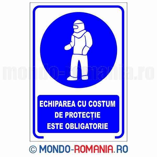 ECHIPAREA CU COSTUM DE PROTECTIE ESTE OBLIGATORIE - indicator de securitate de obligativitate pentru protectia muncii